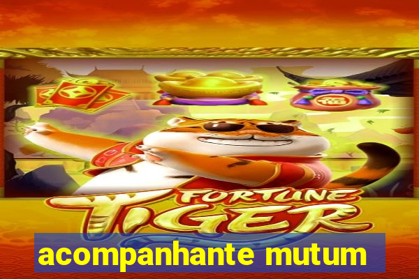 acompanhante mutum